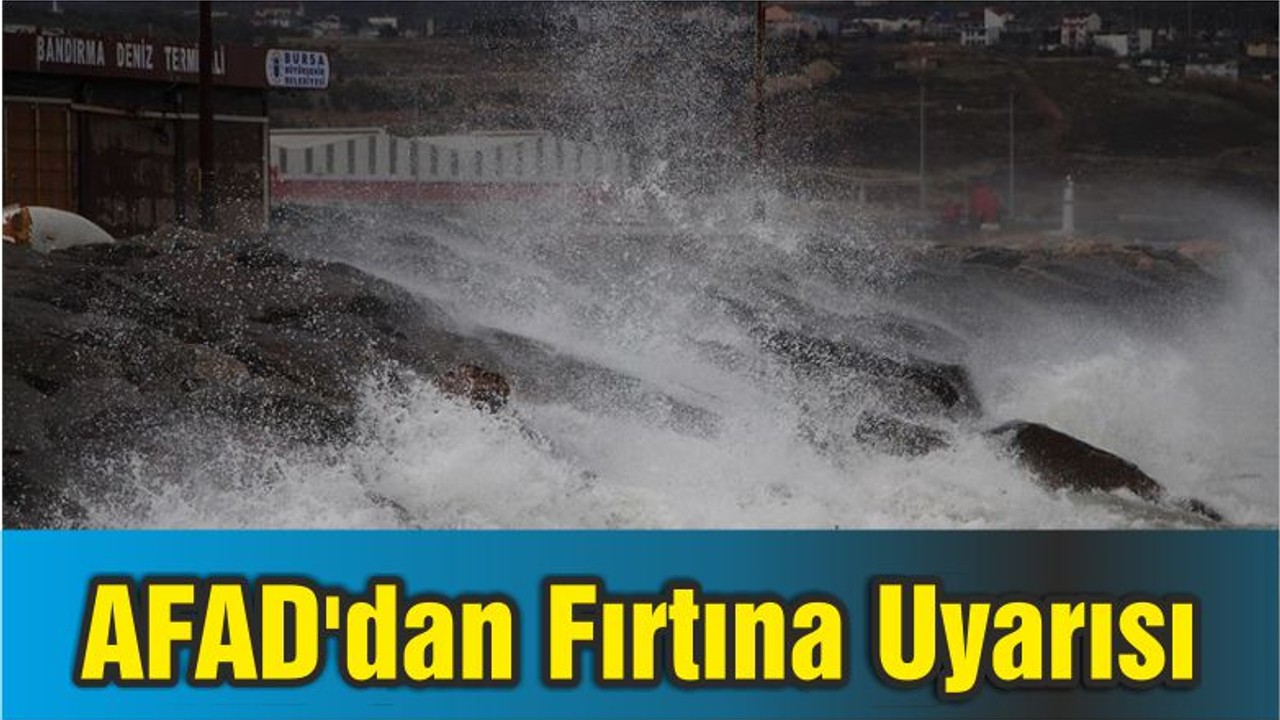 AFAD'dan Fırtına Uyarısı