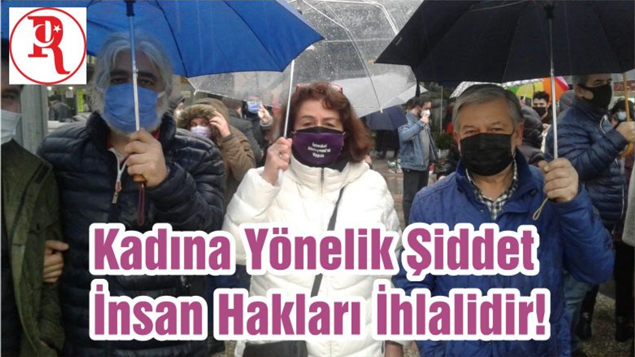 Kadına Yönelik Şiddet İnsan Hakları İhlalidir!