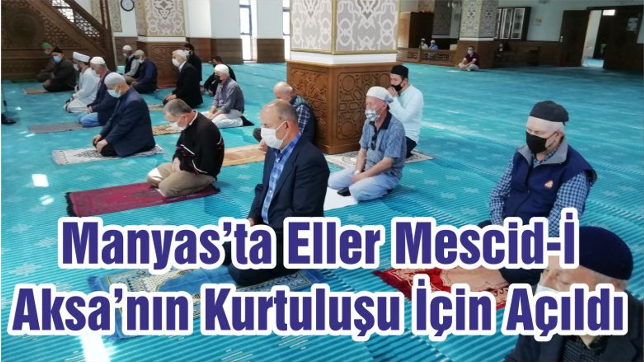 Manyas’ta Eller Mescid-İ Aksa’nın Kurtuluşu İçin Açıldı