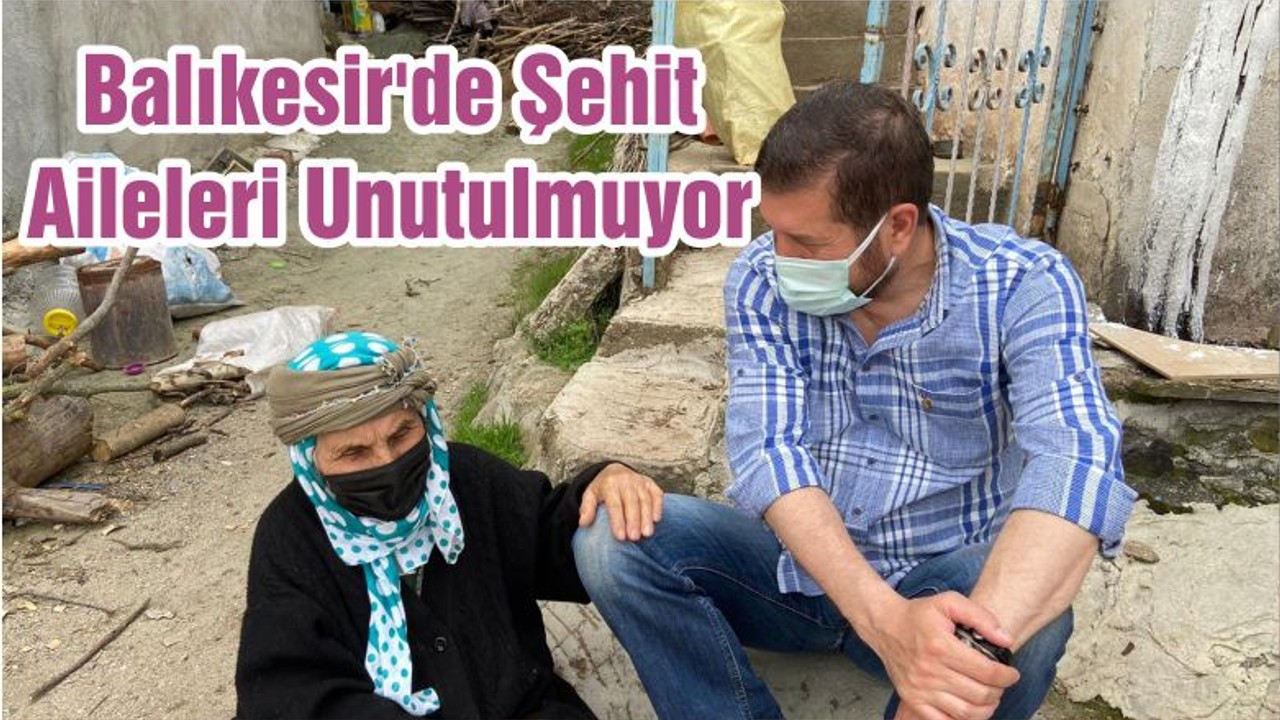 Balıkesir'de Şehit Aileleri Unutulmuyor