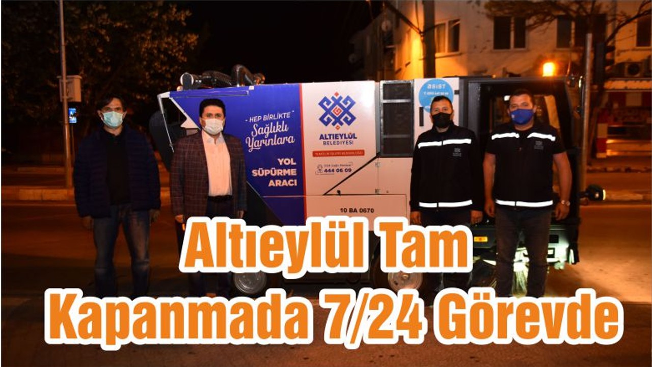 Altıeylül Tam Kapanmada 7/24 Görevde