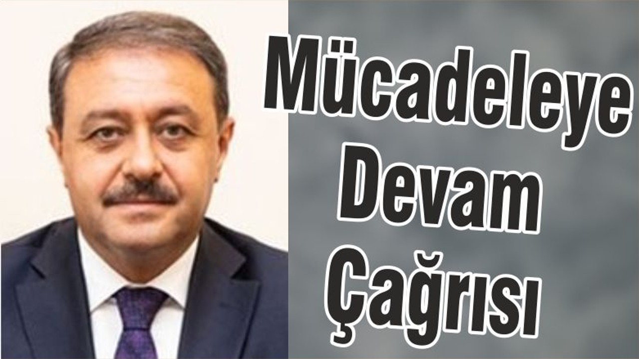 Mücadeleye Devam Çağrısı