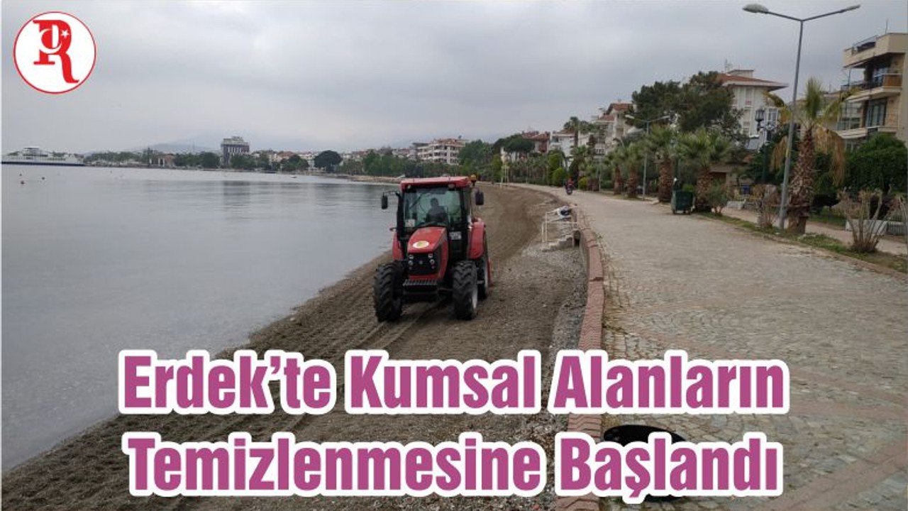 Erdek’te Kumsal Alanların Temizlenmesine Başlandı