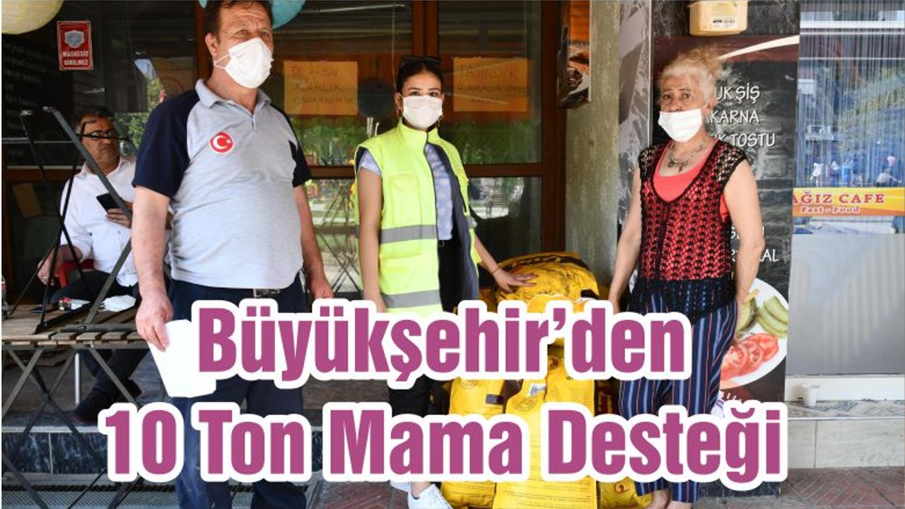 Büyükşehir’den 10 Ton Mama Desteği