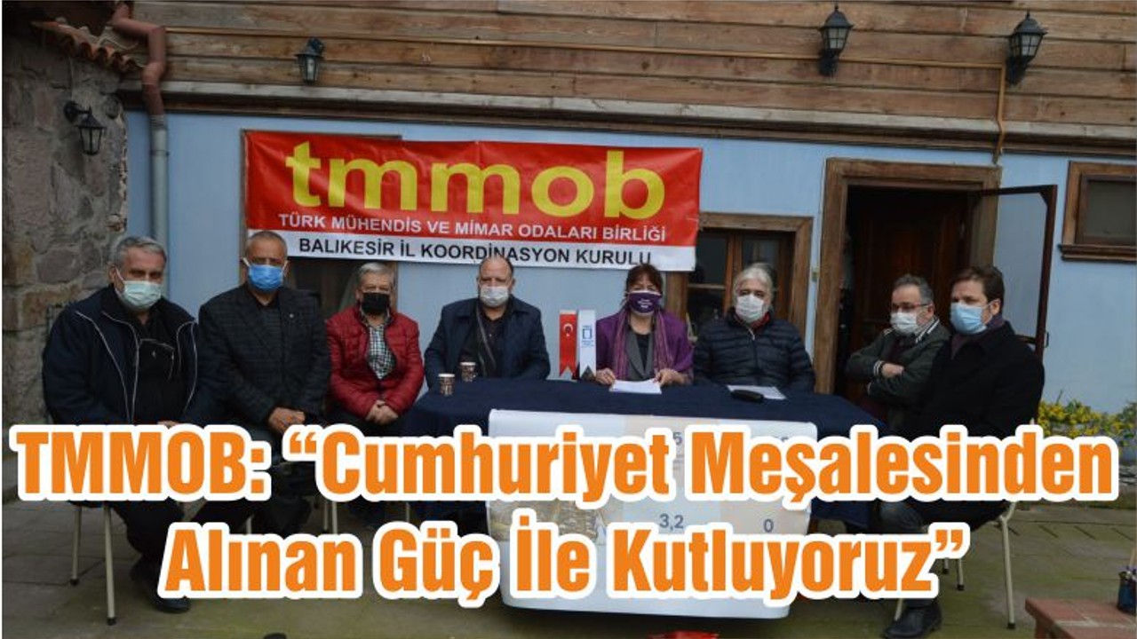 TMMOB: “Cumhuriyet Meşalesinden Alınan Güç İle Kutluyoruz”