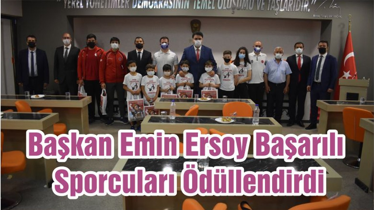 Başkan Emin Ersoy Başarılı Sporcuları Ödüllendirdi