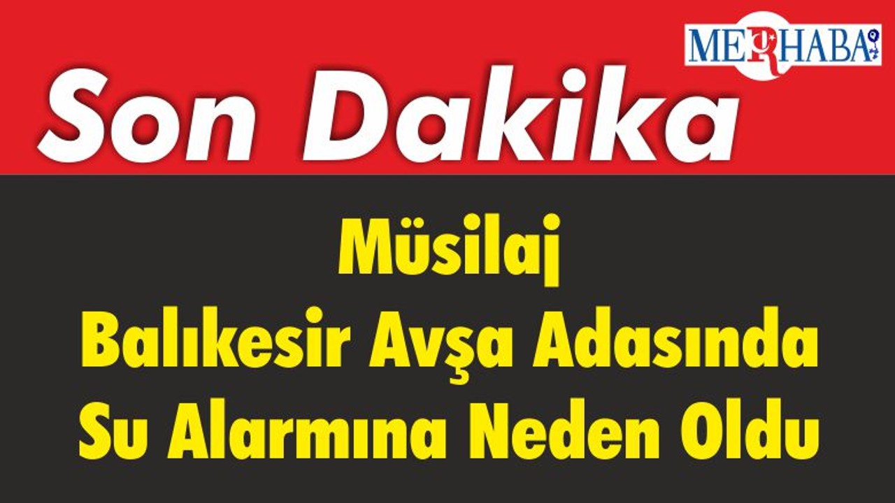 Müsilaj Balıkesir Avşa Adasında Su Alarmına Neden Oldu