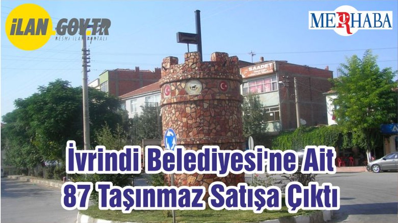 İvrindi Belediyesi'ne Ait 87 Taşınmaz Satışa Çıktı