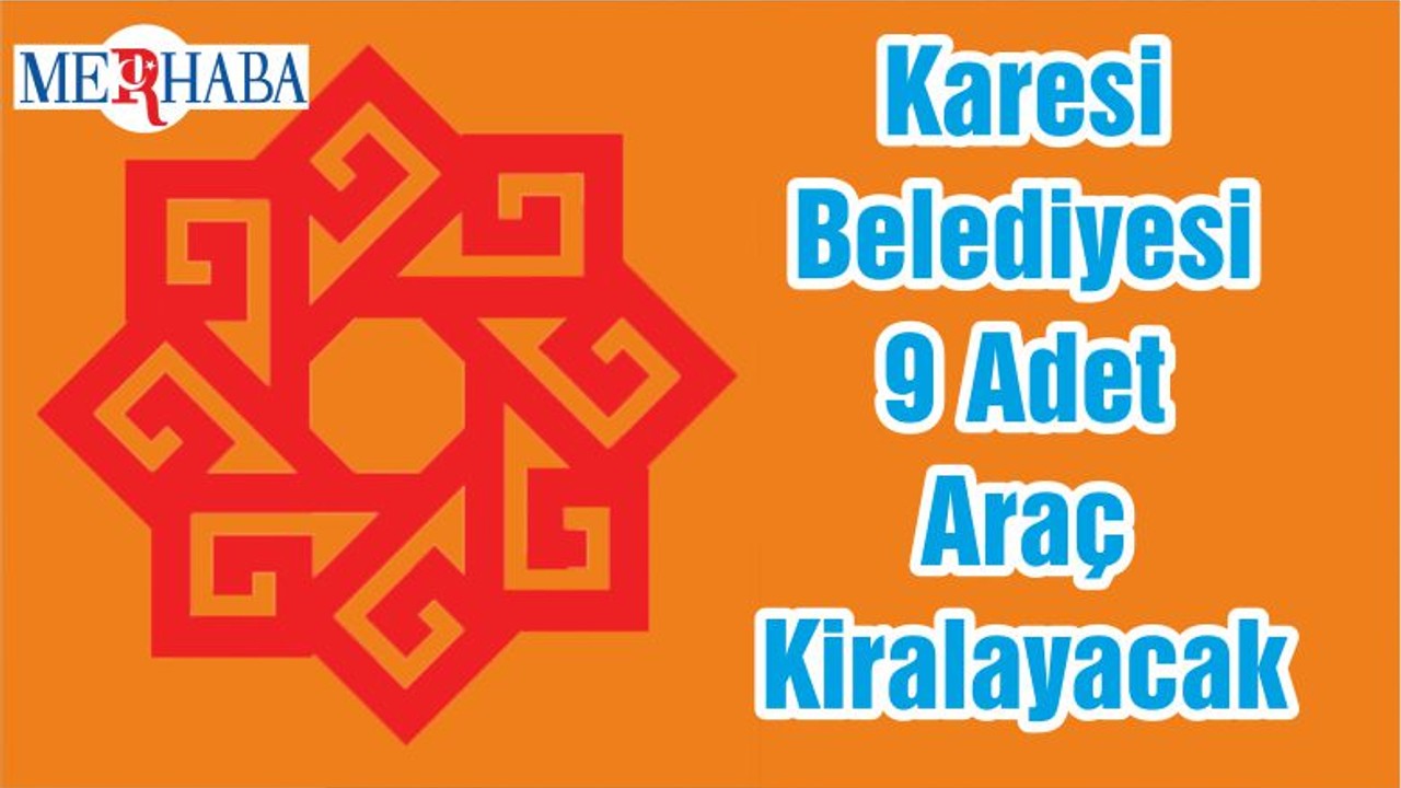 Karesi Belediyesi 9 Adet Araç Kiralayacak
