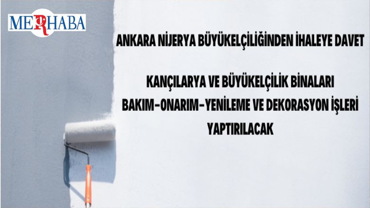 Nijerya Büyükelçiliği Bakım Onarım Ve Dekorasyon Yaptıracak