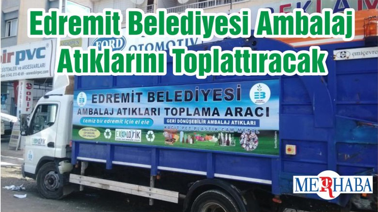 Edremit Belediyesi Ambalaj Atıklarını Toplattıracak