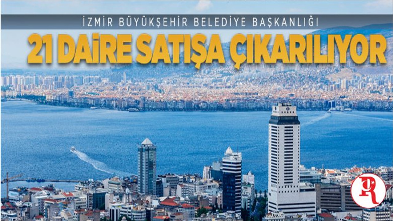 İzmir Büyükşehir Belediyesi'ne Ait 21 Mesken İhale Yoluyla Satılacak