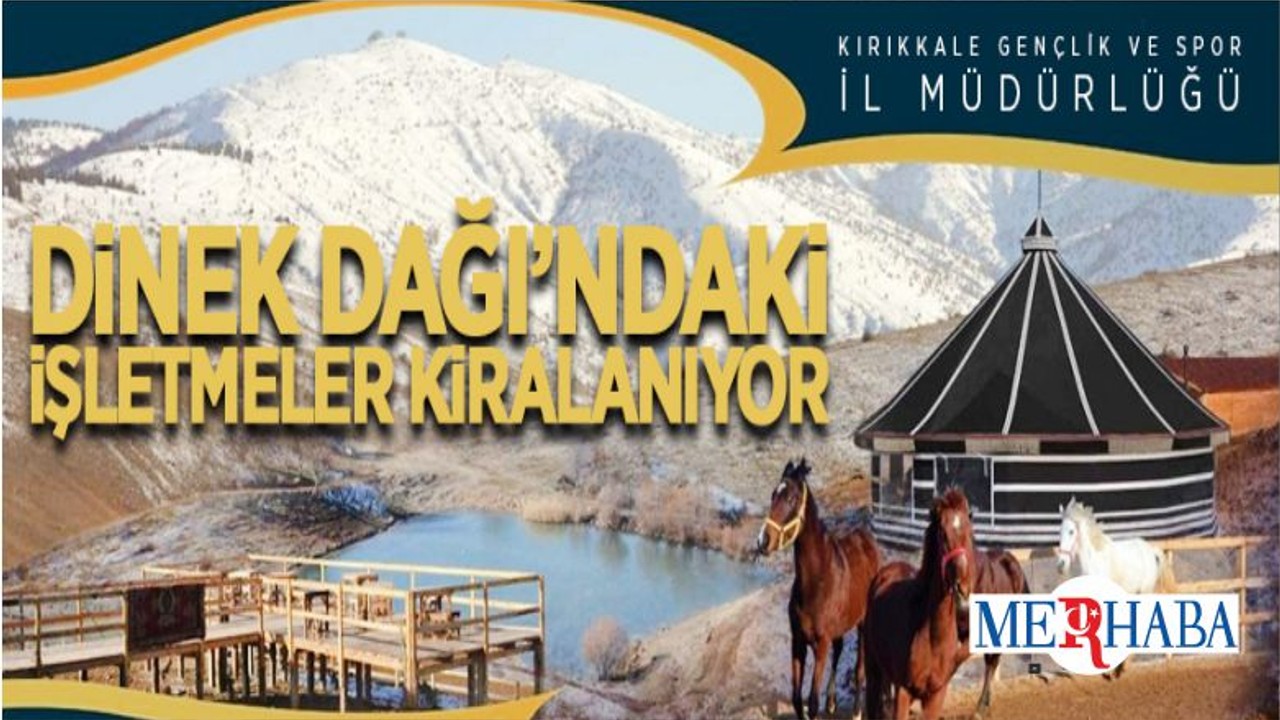 Dinek Dağı Kıl Çadır Kafe Göl Kafe Ve Zipline İşletilmesi İşleri İhale İle Kiralanıyor