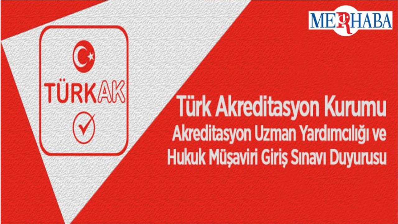 Türk Akreditasyon Kurumu Akreditasyon Uzman Yardımcılığı Ve Hukuk Müşaviri Giriş Sınavı