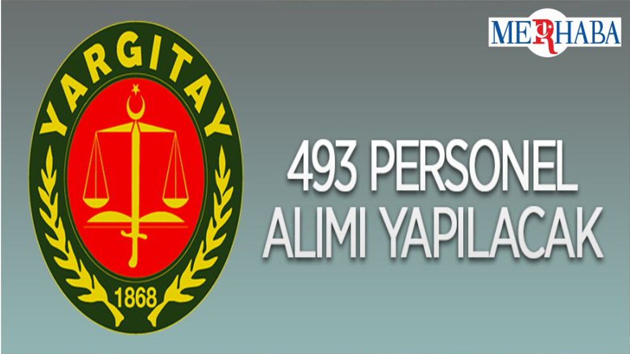 Yargıtay Başkanlığı 493 Personel Alımı Yapacak