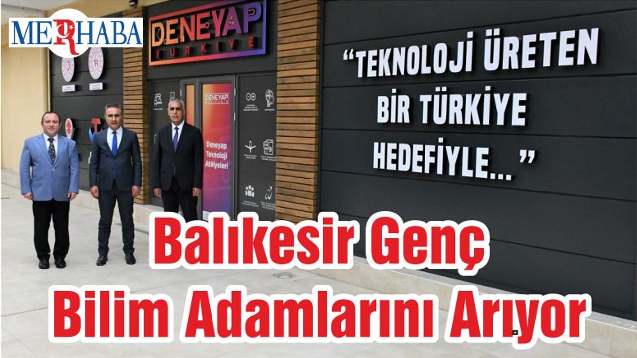 Balıkesir Genç Bilim Adamlarını Arıyor