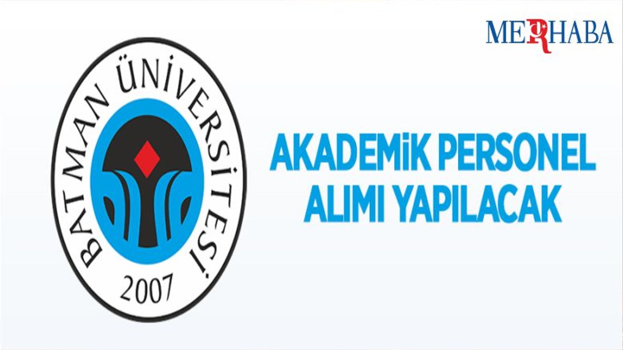 Batman Üniversitesi 22 Öğretim Üyesi Alacak