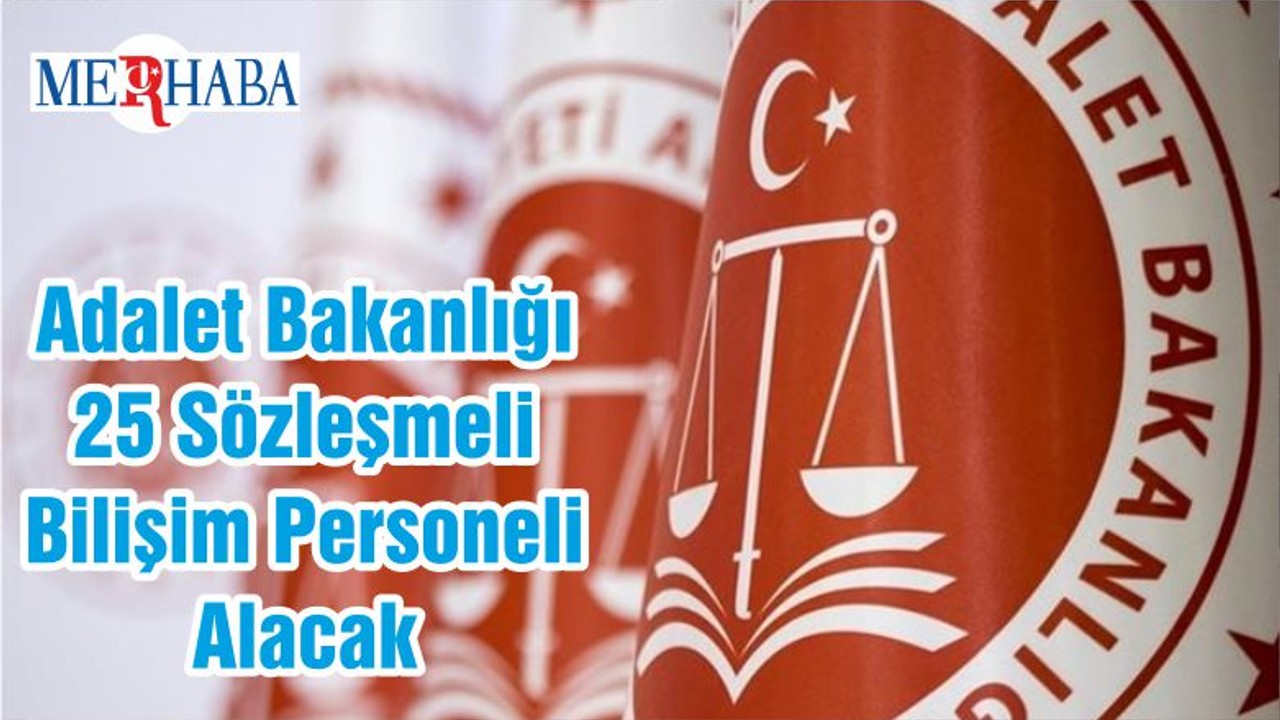 Adalet Bakanlığı 25 Sözleşmeli Bilişim Personeli Alacak