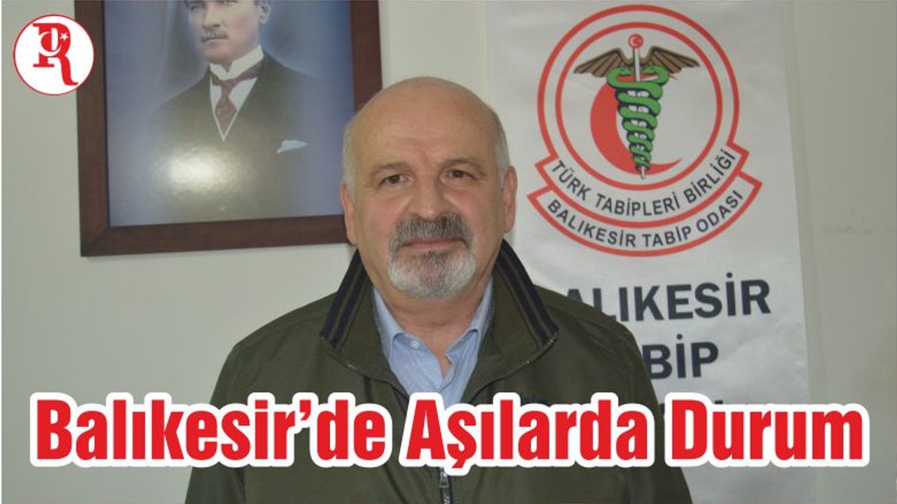 Balıkesir’de Aşılarda Durum