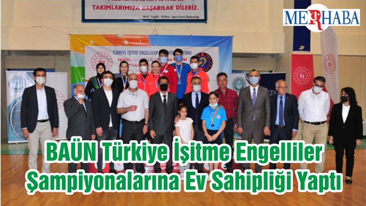 BAÜN Türkiye İşitme Engelliler Şampiyonalarına Ev Sahipliği Yaptı