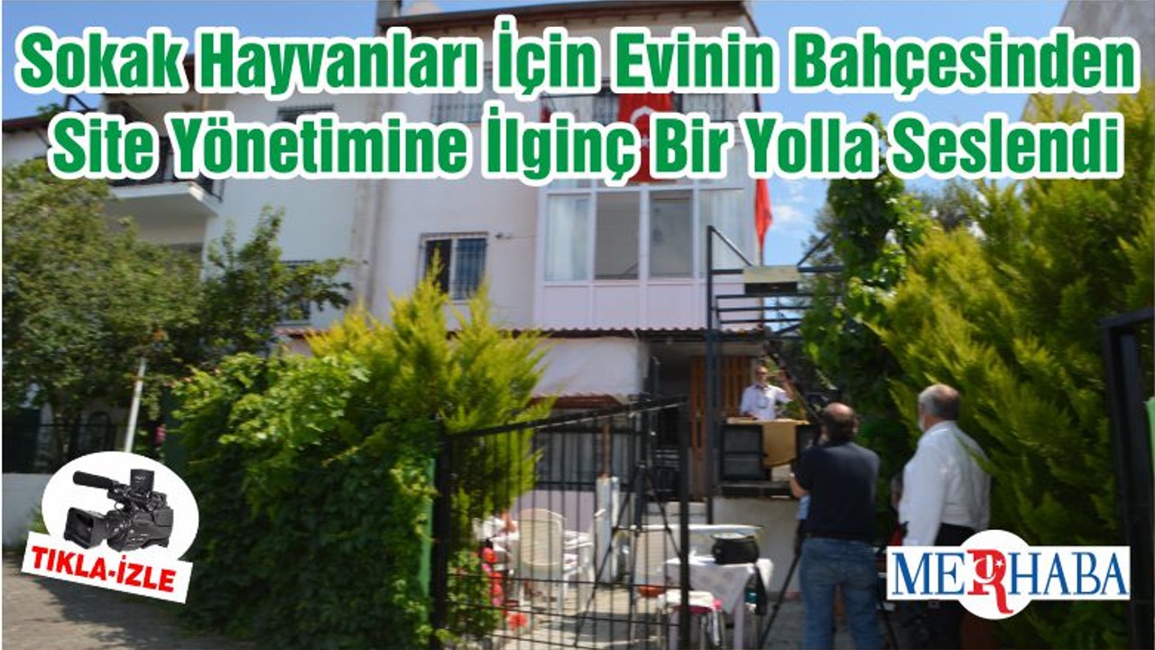 Sokak Hayvanları İçin Evinin Bahçesinden Site Yönetimine İlginç Bir Yolla Seslendi