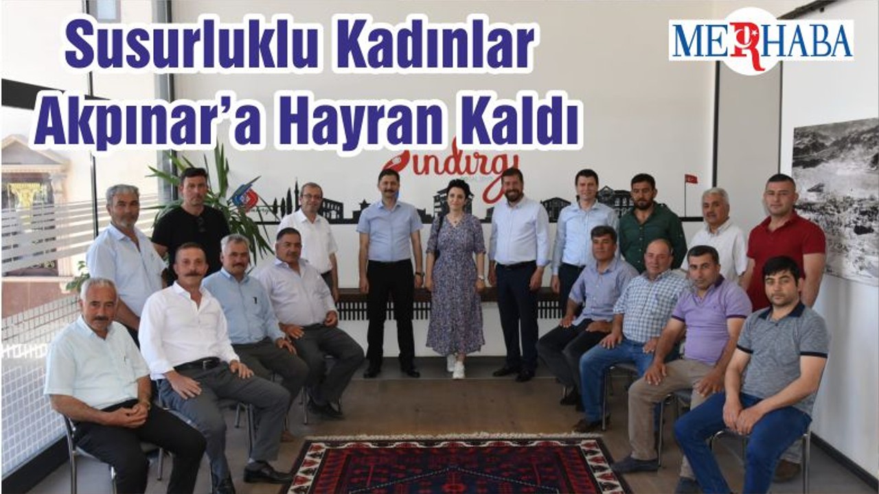 Susurluklu Kadınlar Akpınar’a Hayran Kaldı