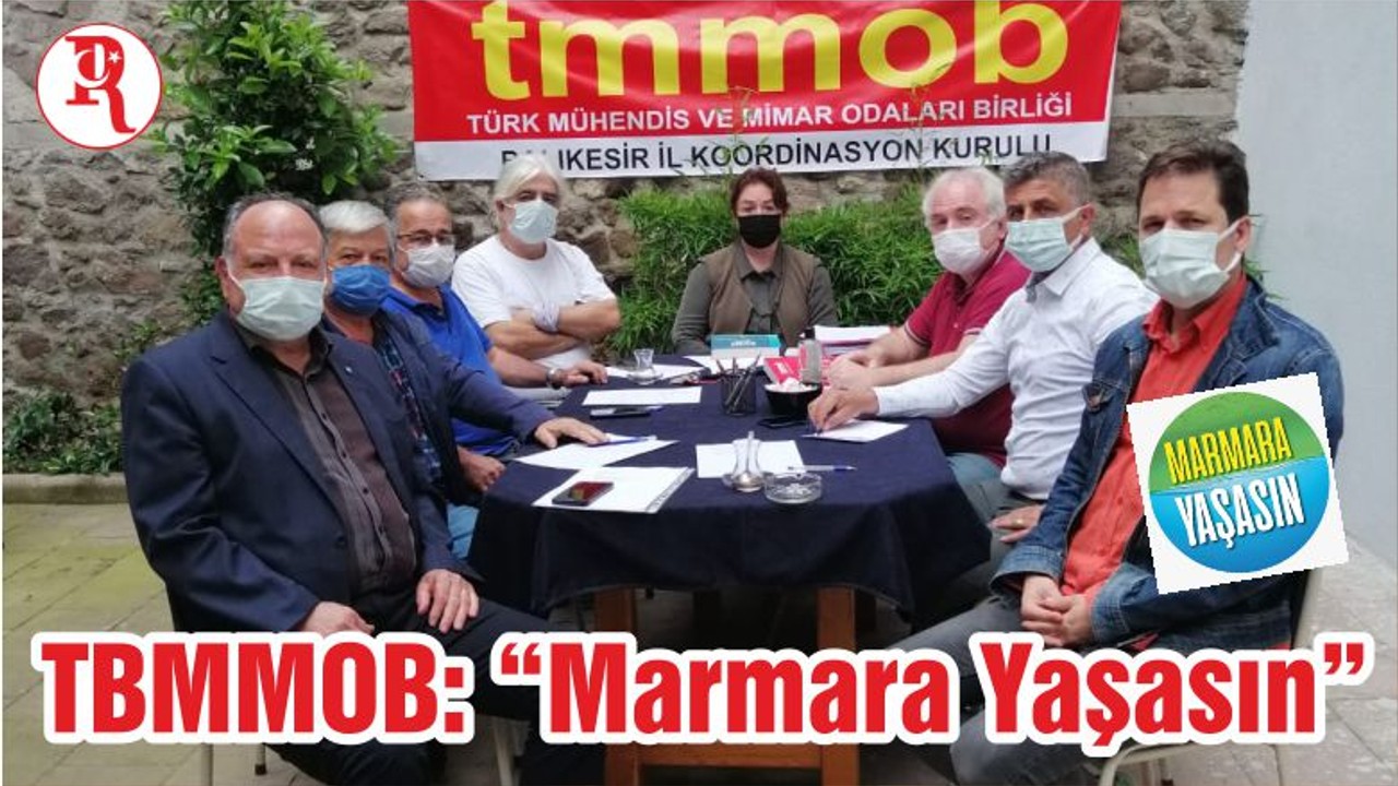 TBMMOB: “Marmara Yaşasın”