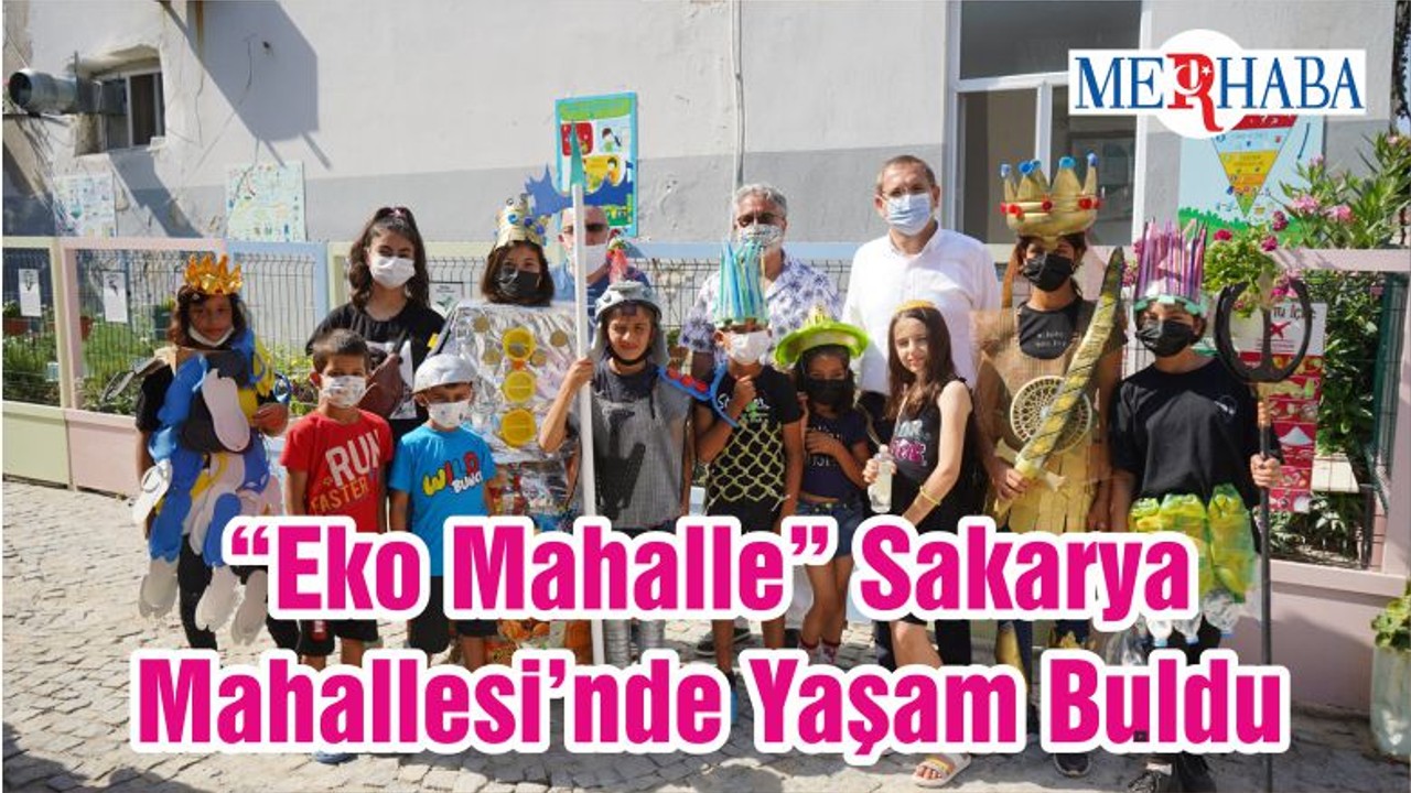 “Eko Mahalle” Sakarya Mahallesi’nde Yaşam Buldu