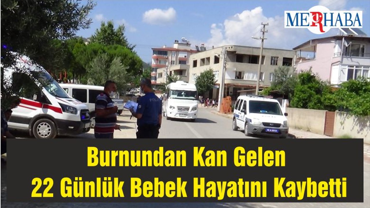 Burnundan Kan Gelen 22 Günlük Bebek Hayatını Kaybetti