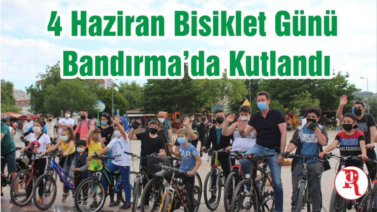 4 Haziran Bisiklet Günü Bandırma’da Kutlandı