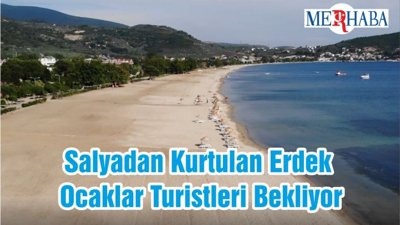 Salyadan Kurtulan Erdek Ocaklar Turistleri Bekliyor