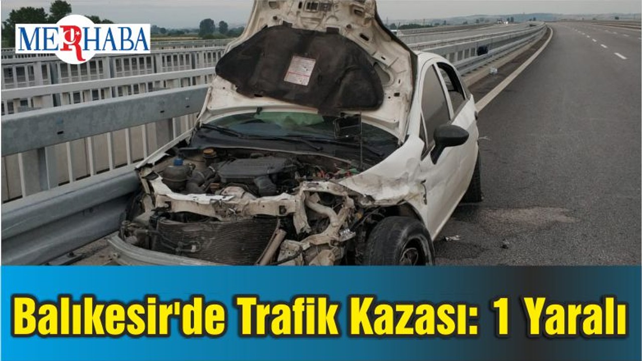 Balıkesir'de Trafik Kazası: 1 Yaralı