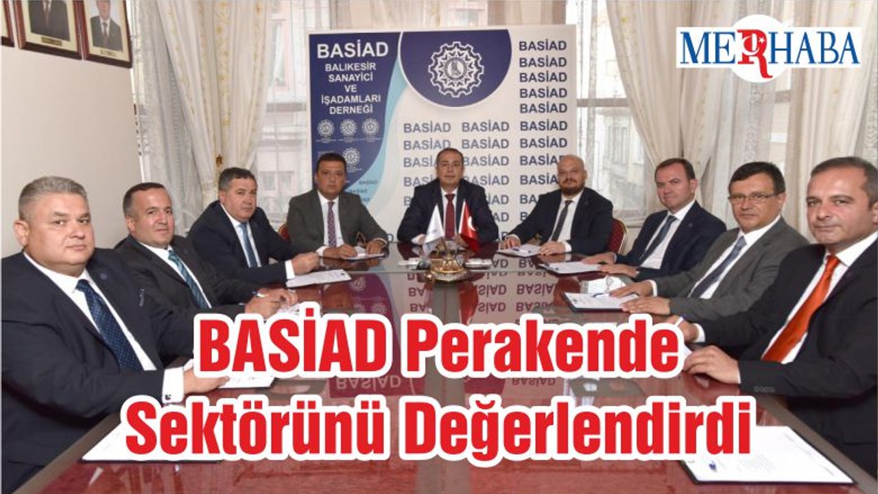 BASİAD Perakende Sektörünü Değerlendirdi