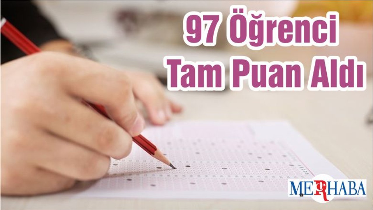 97 Öğrenci Tam Puan Aldı