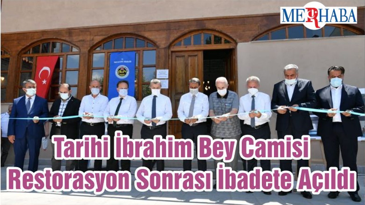 Tarihi İbrahim Bey Camisi Restorasyon Sonrası İbadete Açıldı