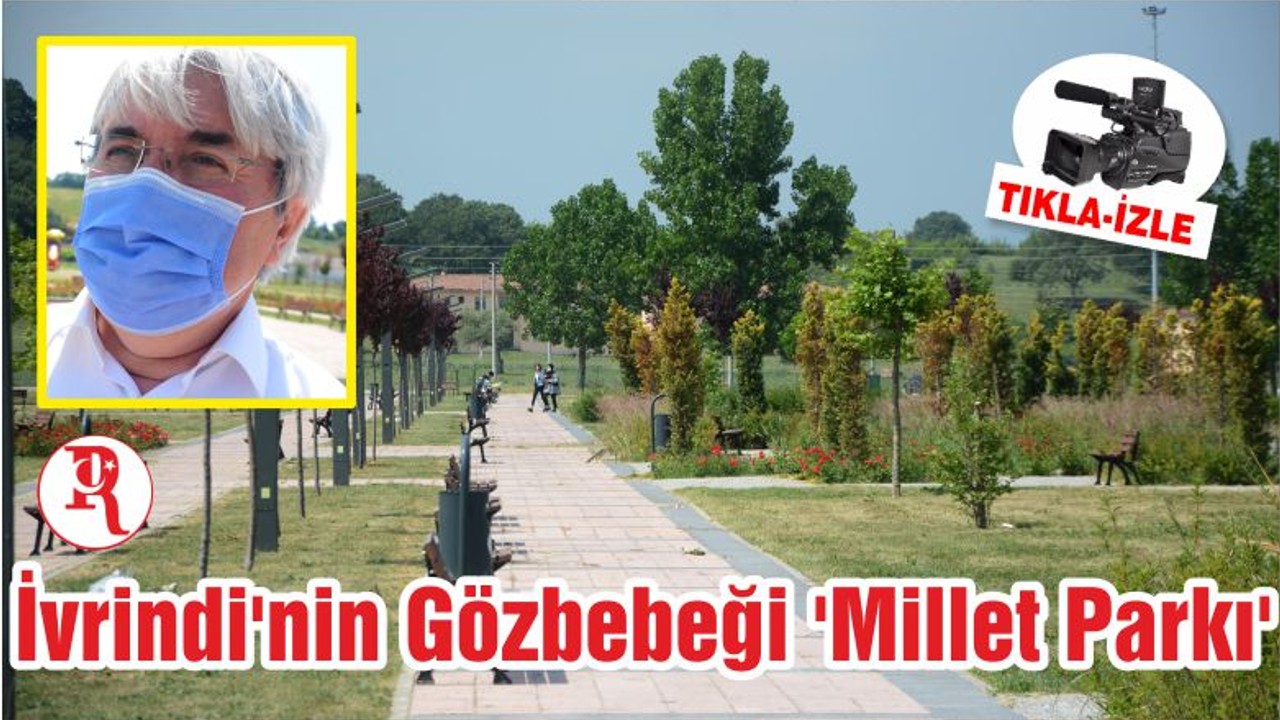 İvrindi'nin Gözbebeği 'Millet Parkı'