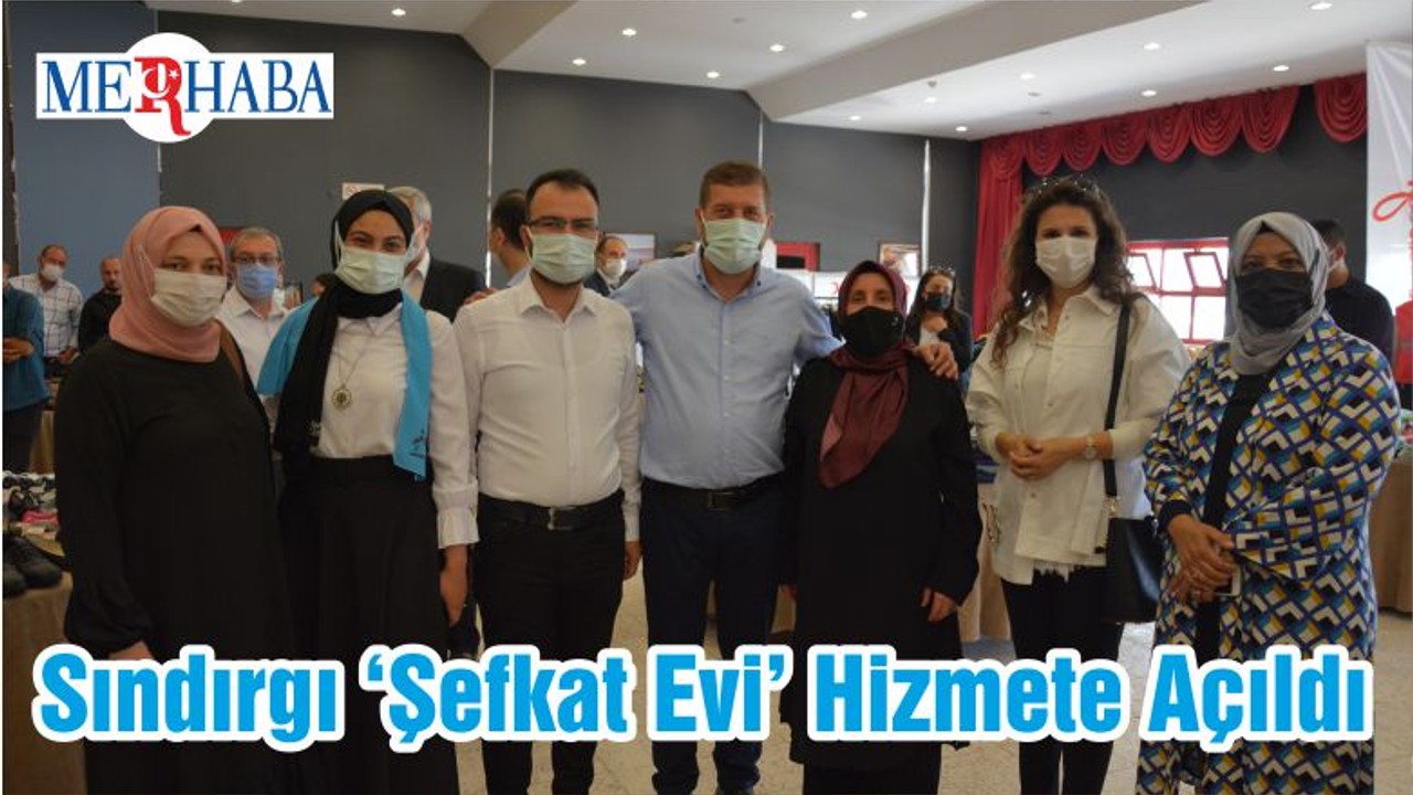 Sındırgı ‘Şefkat Evi’ Hizmete Açıldı