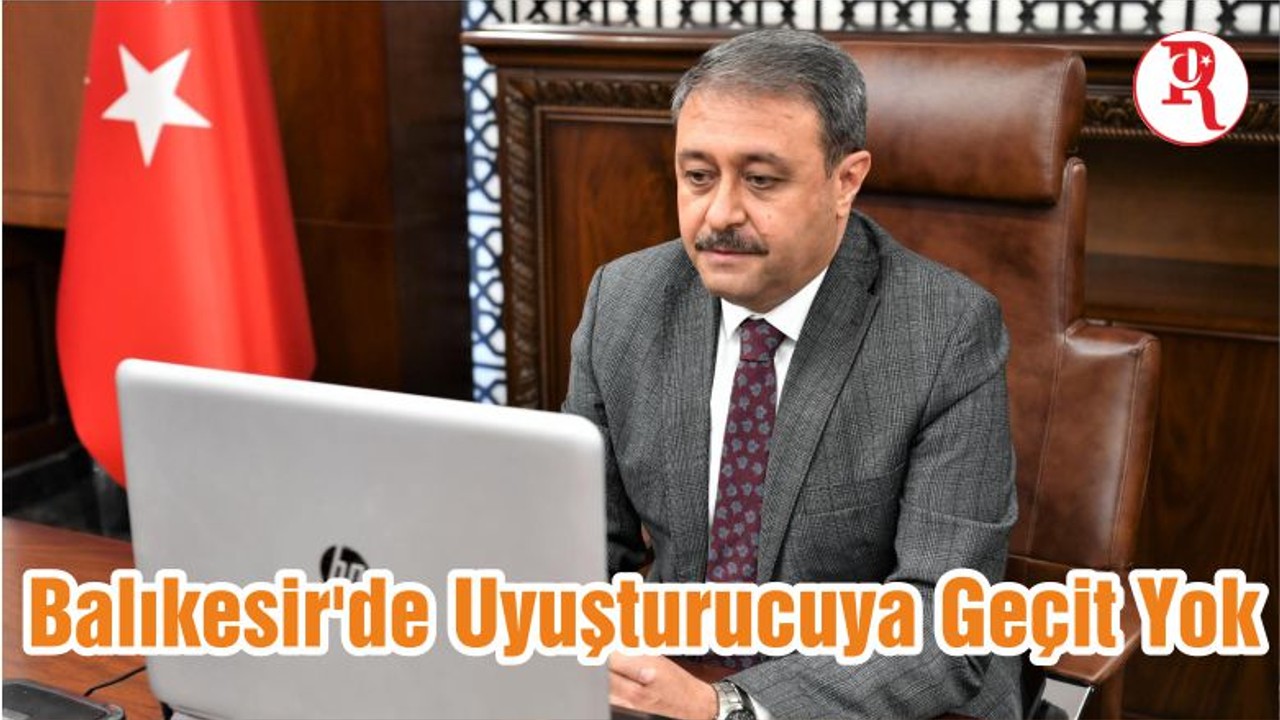 Balıkesir'de Uyuşturucuya Geçit Yok