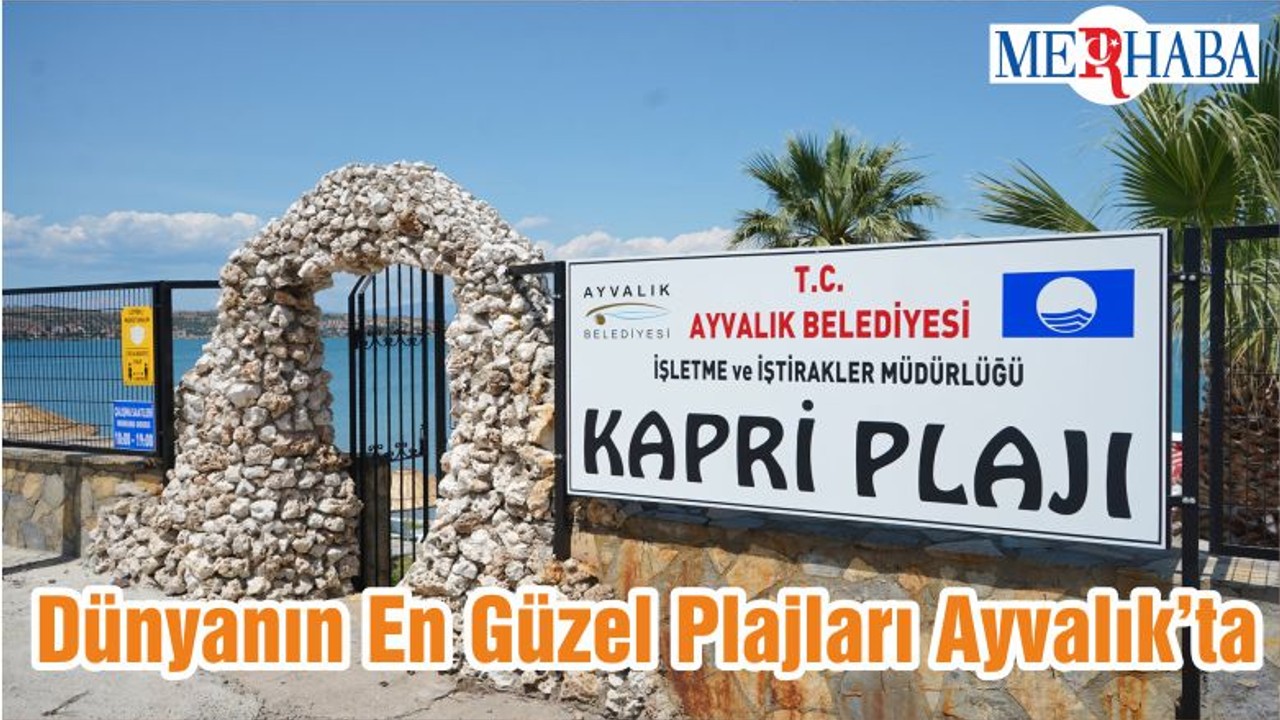 Dünyanın En Güzel Plajları Ayvalık’ta