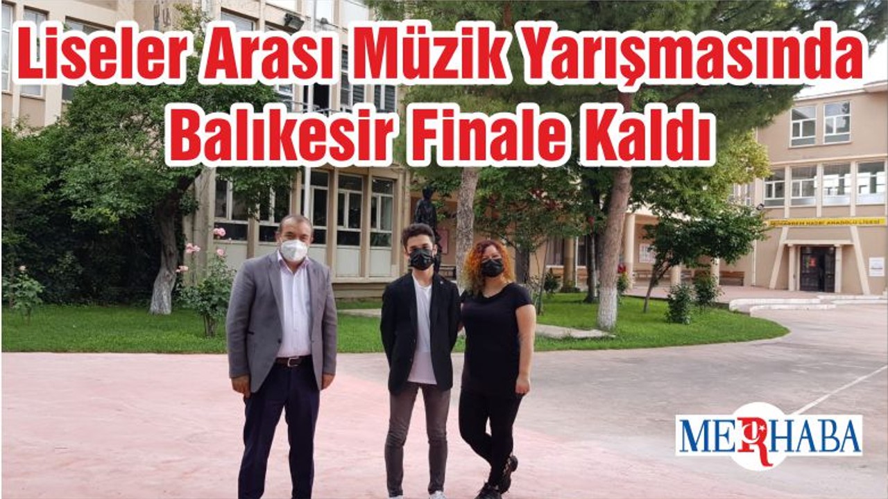 Liseler Arası Müzik Yarışmasında Balıkesir Finale Kaldı