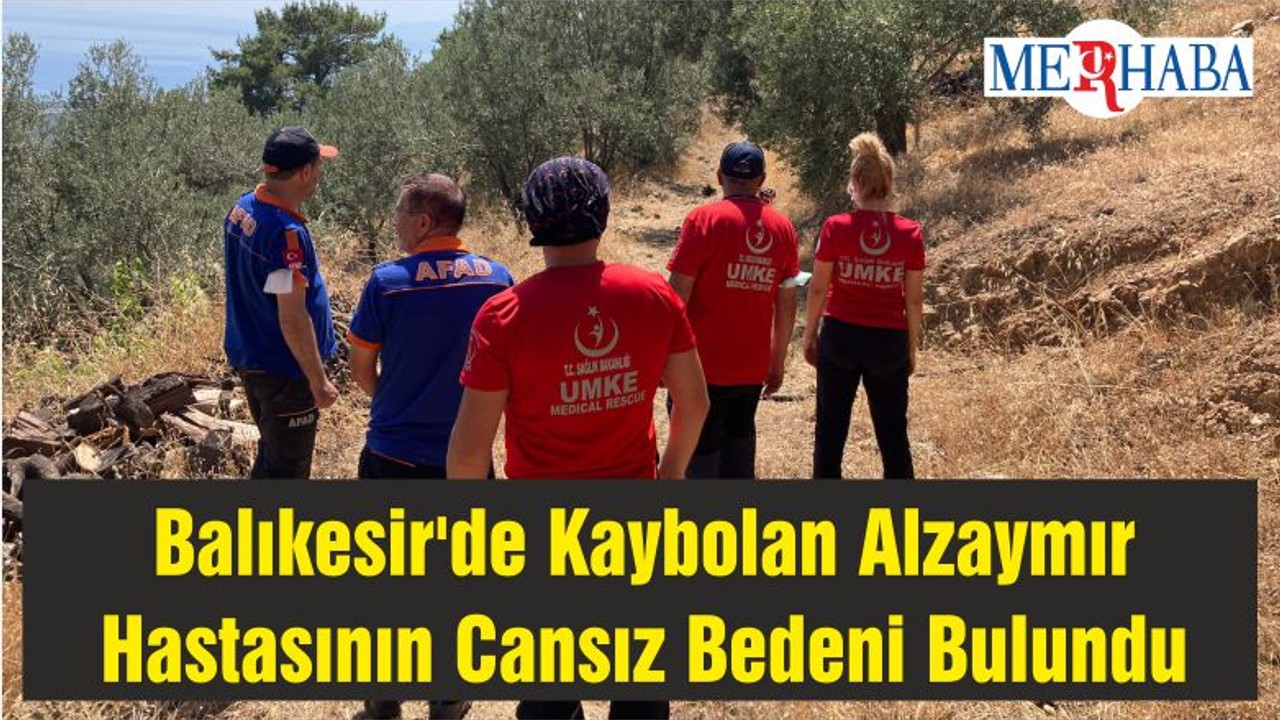 Balıkesir'de Kaybolan Alzaymır Hastasının Cansız Bedeni Bulundu