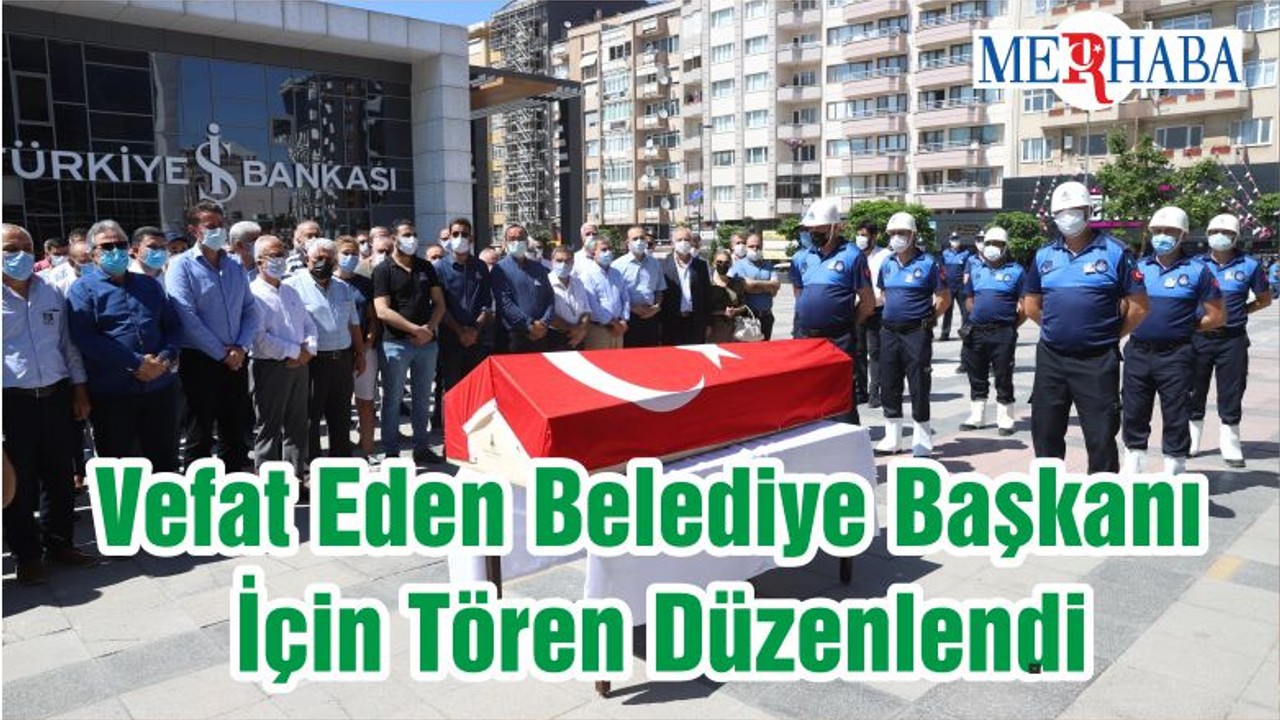 Vefat Eden Belediye Başkanı İçin Tören Düzenlendi