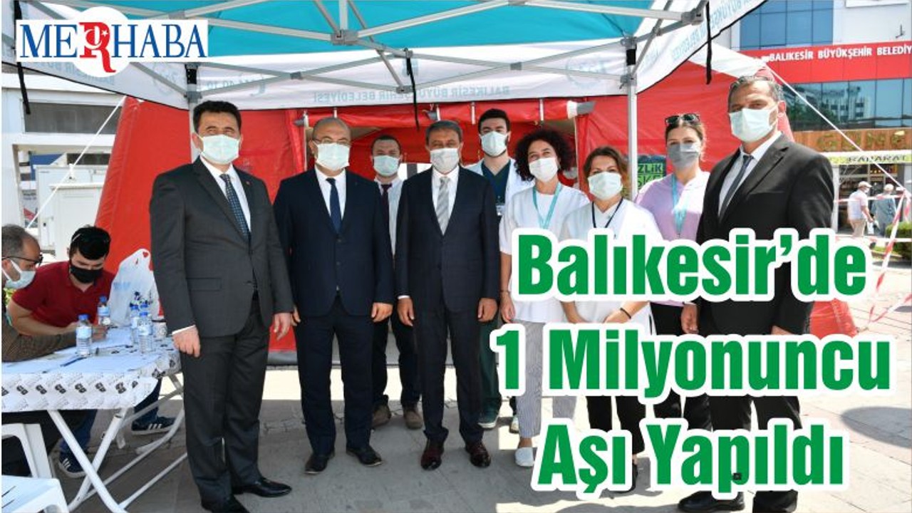 Balıkesir’de 1 Milyonuncu Aşı Yapıldı
