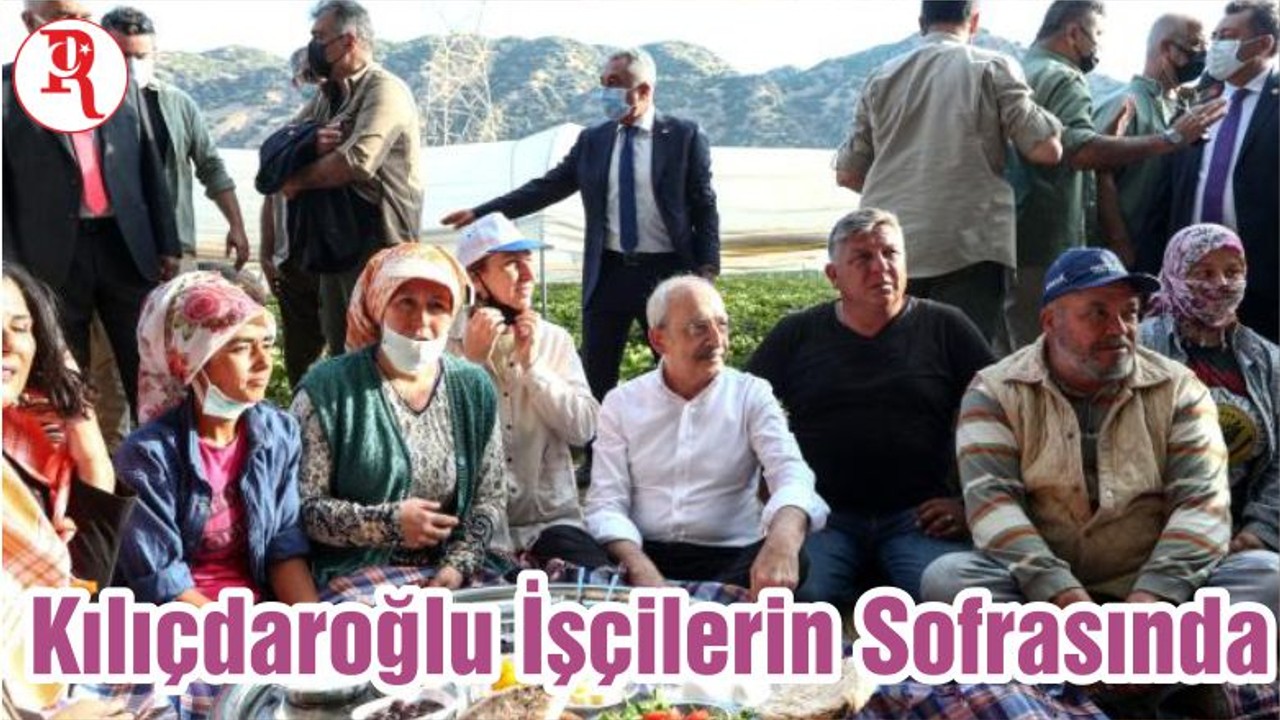 Kılıçdaroğlu İşçilerin Sofrasında