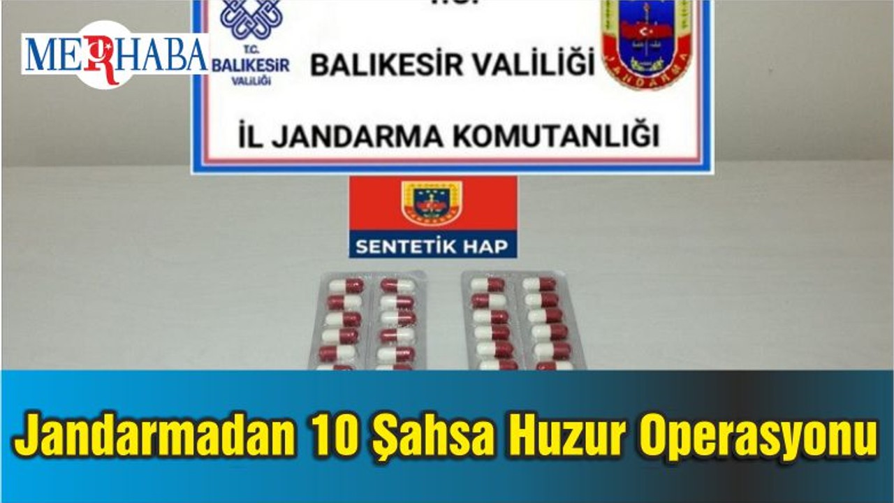Balıkesir'de Jandarmadan 10 Şahsa Huzur Operasyonu