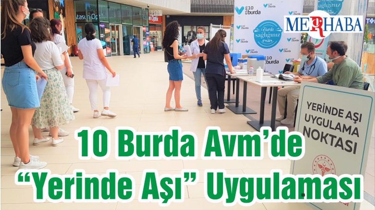 10 Burda Avm’de “Yerinde Aşı” Uygulaması
