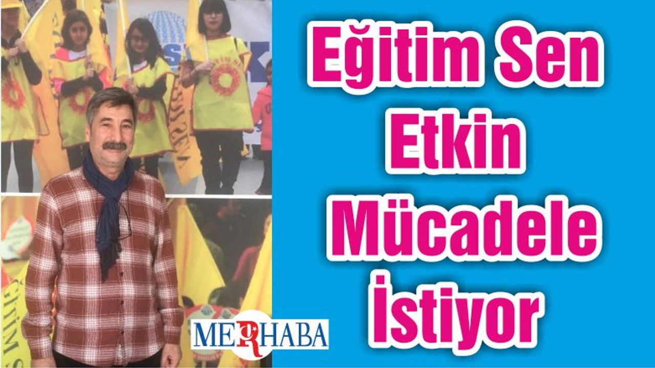 Eğitim Sen Etkin Mücadele İstiyor