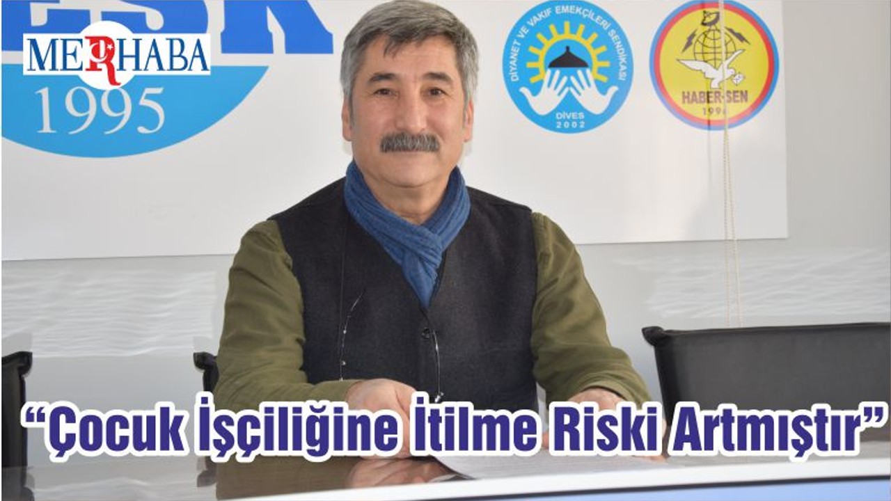 “Çocuk İşçiliğine İtilme Riski Artmıştır”