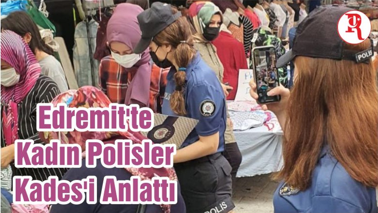 Edremit'te Kadın Polisler Kades'i Anlattı