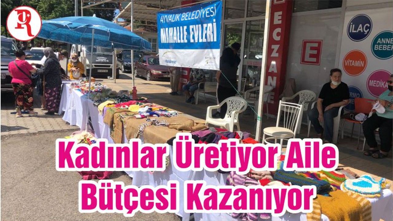 Kadınlar Üretiyor Aile Bütçesi Kazanıyor